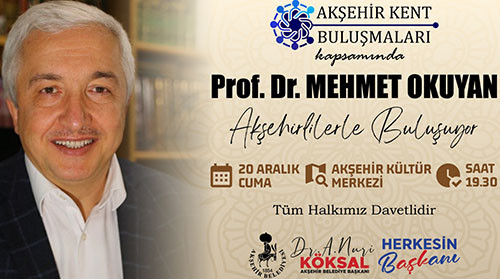 Akşehir kent buluşmaları Mehmet Okuyan ile başlıyor